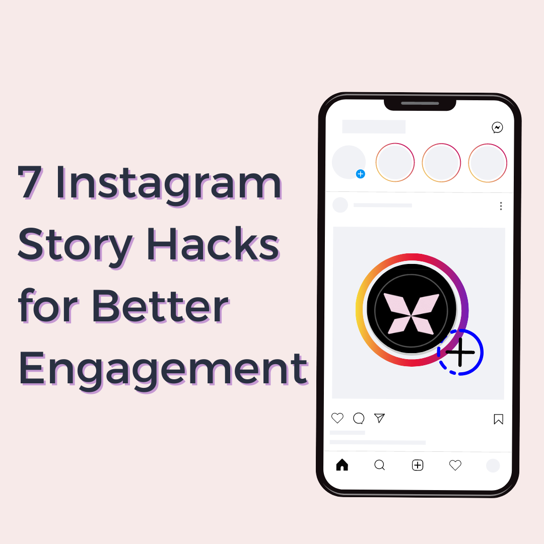 7 Instagram Story Hacks for Better Engagement